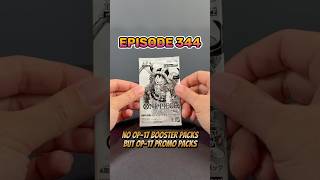 EP344 - No OP-17 Boosters… So We’re Ripping PROMO PACKS! 👀