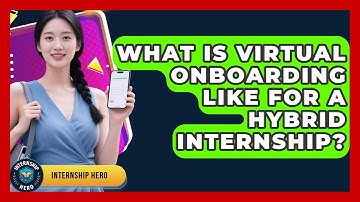 What Is Virtual Onboarding Like For A Hybrid Internship? - Internship Hero