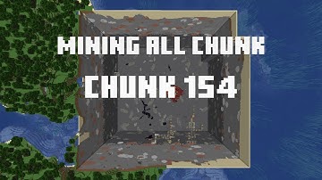 Mining all the chunks in Minecraft    (Chunk 154)  in 1 Minute