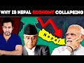 Why is nepal economy collapsing  big economic crisis in nepal