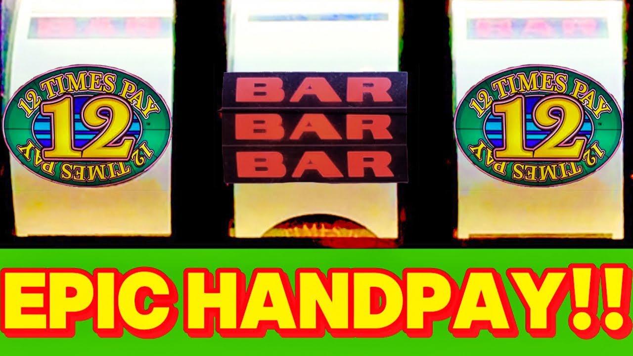 12 TIMES PAY 3 REEL SLOT JUST HIT A MASSIVE HANDPAY!!!