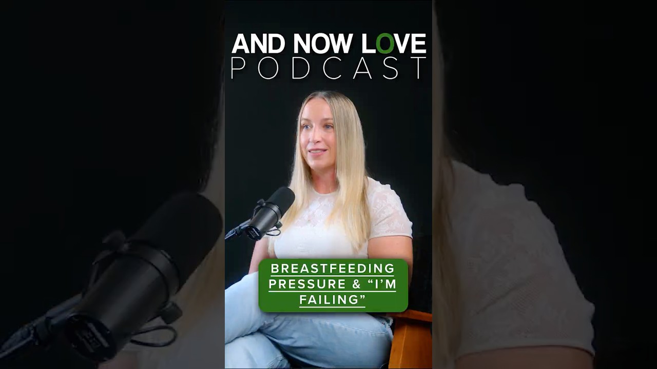 Kelly O'Connor - Breastfeeding Pressure & “I’m Failing” - And Now Love Podcast #podcastshorts