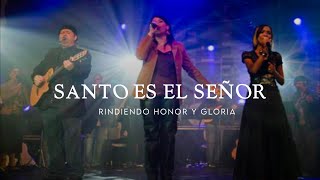 Video thumbnail of "Santo es el Señor | Rindiendo Honor y Gloria | 33DC"