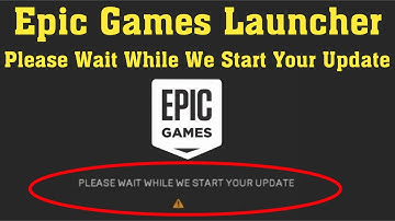 Fix Epic Games Launcher - "PLEASE WAIT WHILE WE START YOUR UPDATE" ERROR - WINDOWS 10/8/8.1/7