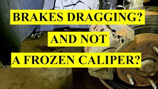 Brakes Still  Dragging? And Not a Frozen Caliper?