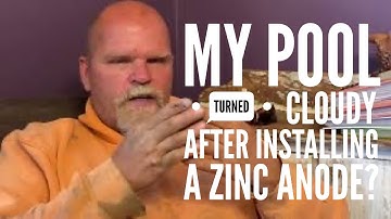 My pool turned cloudy after installing a zinc anode?