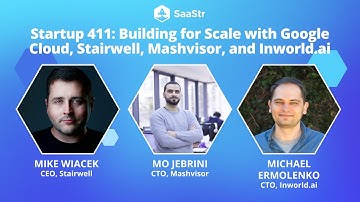 Startup 411: Building for Scale with Google Cloud, Stairwell, Mashvisor, and Inworld.ai