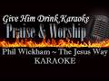 Phil Wickham ~ The Jesus Way Karaoke