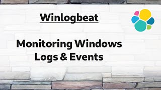 [ Elasticsearch 11 ] Configure Winlogbeat to monitor Windows logs & events