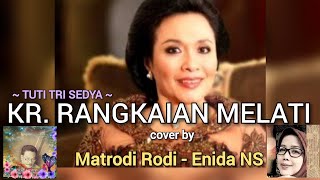 Kr. RANGKAIAN MELATI - TUTI TRI SEDYA (cover) by Matrodi Rodi - Enida NS #wesing #krrangkaianmelati