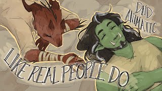 Like Real People Do [DND animatic]