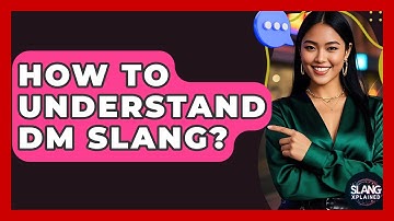 How To Understand DM Slang? - SlangXplained