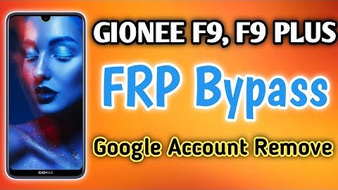 GIONEE F9 ,F9 PLUS FRP BYPASS /GOOGLE ACCOUNT REMOVE