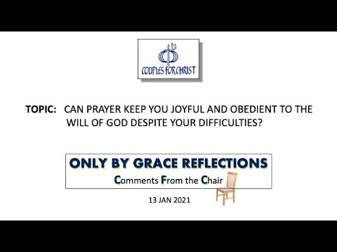 ONLY BY GRACE REFLECTIONS - Comments From the Chair 13 January 2021