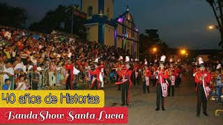Banda Show Santa Lucia /40 años de trayectoria/ Resumen/ Yaritagua