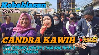 Kebablasan - Voc NuNu ❗️❗️❗️ Burok Candra Kawih Live Gebang Karang Bulu Cirebon