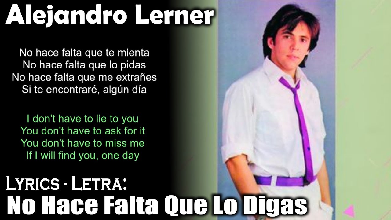Alejandro Lerner - No Hace Falta Que Lo Digas (Lyrics Spanish-English