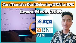 Cara Transfer Dari Rekening BCA ke BNI Lewat ATM Terbaru 2023