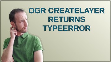 Gis: OGR CreateLayer returns TypeError