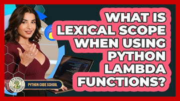 What Is Lexical Scope When Using Python Lambda Functions? - Python Code School