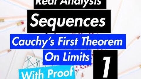 Real Analysis || Sequences || CAUCHY’S FIRST THEOREM ON LIMITS || With easy proof || Part 1