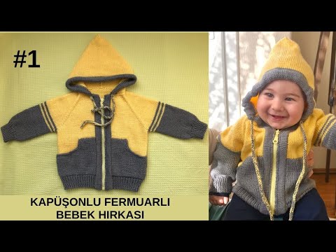 KAPÜŞONLU FERMUARLI BEBEK HIRKASI - BABY CARDİGAN (BÖLÜM 1)