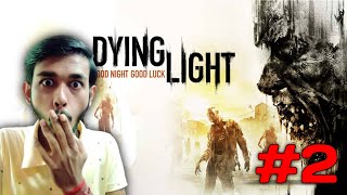 DYING LIGHT Gameplay Part 2 HINDI- Campaign Mission 2