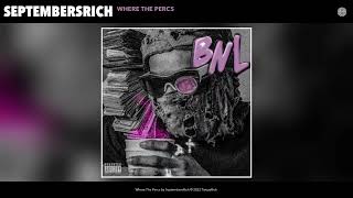 SeptembersRich - Where The Percs (Official Audio)