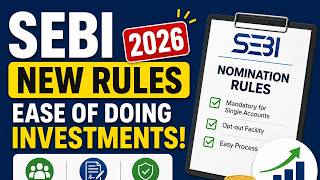 Ease of Doing Investments - Mutual Fund &amp; Demat Account New Rules SEBI Simplifies Nomination Process