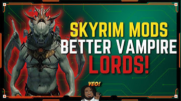 Better Vampire Lords! NEW Skyrim Mod 2023! | Mods & Addons