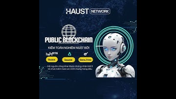 HAUST NETWORK - KỶ NGHUYÊN MỚI CỦA BLOCKCHAIN #crypto #blockchain #tintuc  #web3 #chatgpt