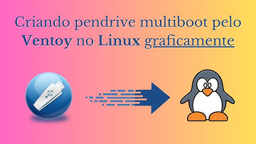 Criando pendrive multiboot pelo Ventoy no Linux graficamente