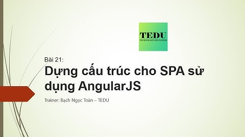 Bài 21: Dựng cấu trúc phần quản trị với Single Page Application sử dụng AngularJS