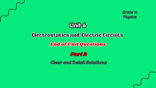 Grade 11 Physics: Unit 6 Detailed Answers to End of Unit Questions | #reviewquestions | #examprep