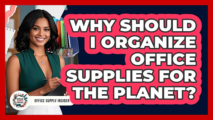 Why Should I Organize Office Supplies For The Planet? - Office Supply Insider