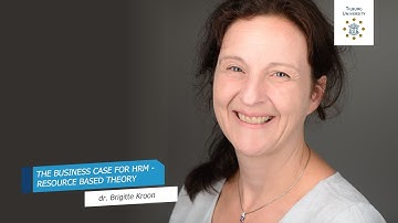 #2.1 The Business Case for HRM - Resource Based Theory | dr. Brigitte Kroon | Tilburg University