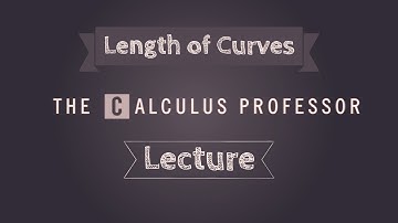 Arc Length Lecture (Calculus 2)