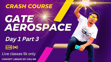 GATE Aerospace Engineering 2023 crash course day 1 part 3 | concept library viru sir | live lecture