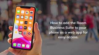 How to add Roam's Business Suite to your home page as a web app for easy admin access