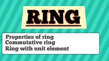 || RING || Defi. of ring , properties ,ring with unit element , commutative ring ,