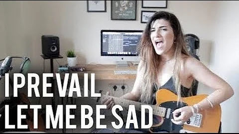 I Prevail - Let Me Be Sad Cover | Christina Rotondo