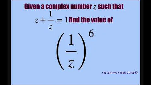 Given complex number z such that z + 1/z  = 1, find value of (1/z)^6. De Moivre’s Theorem.