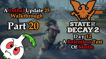 State of Decay 2: A LETHAL UPDATE 25 WALKTHROUGH PART 20// NO BOONS// A RELENTLESS TEST OF METTLE