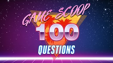 Game Scoop! Presents: The 100 Questions Challenge (March 2021 Edition)