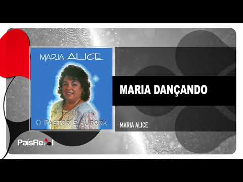 Maria Alice - Maria Dançando