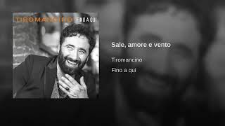 Tiromancino - Sale, amore e vento