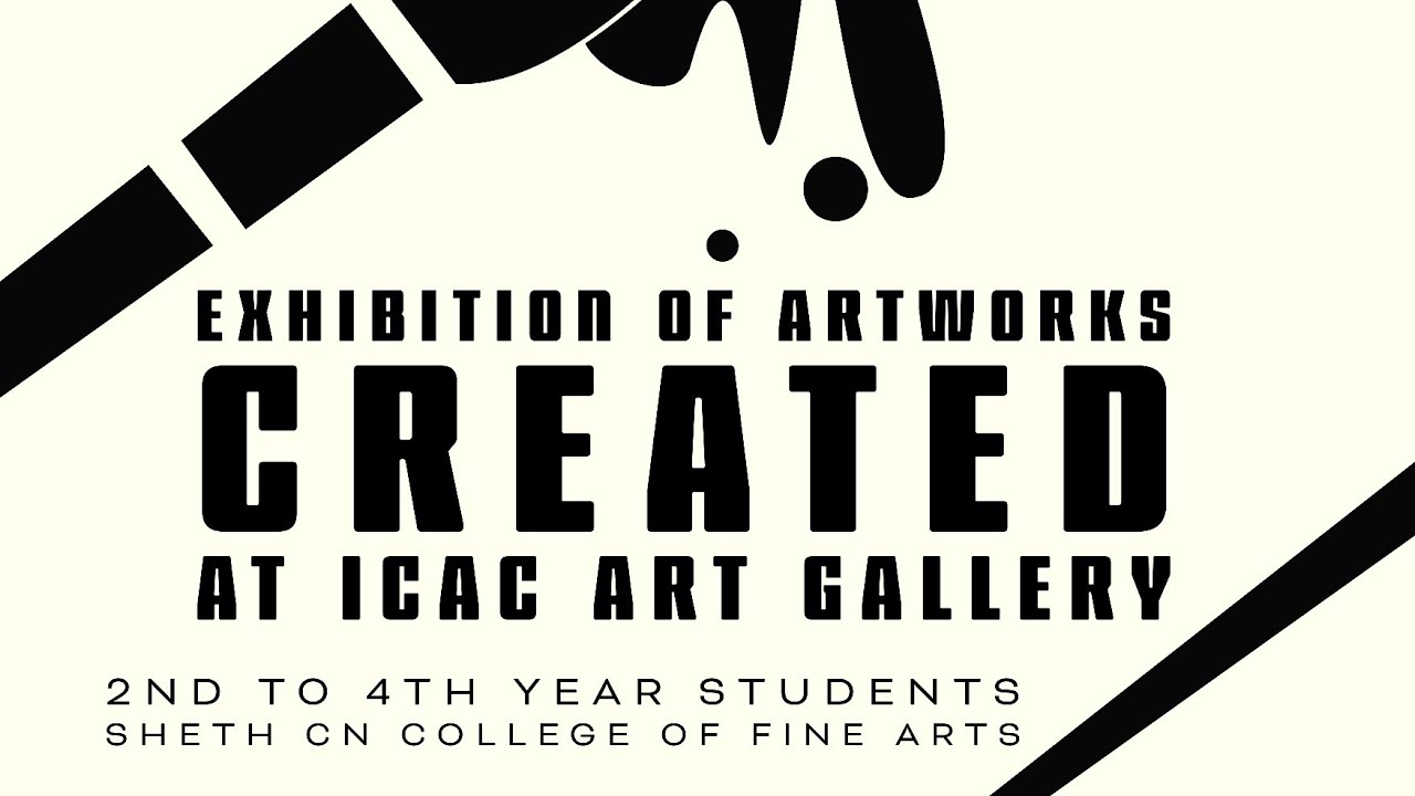 INVITATION | Exhibition of artworks created at ICAC | Ahmedabad | C N College of Fine Arts
