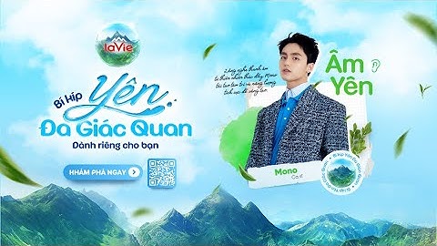 ÂM YÊN 4:  TÌM PHÚT TĨNH LẶNG, TÁI TẠO TÂM TRÍ