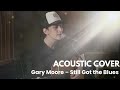 Gary Moore – Still Got the Blues | Dimas Senopati | Medley