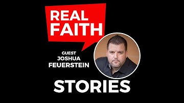 Real Faith Stories #26 - Joshua Feuerstein - How Brokenness Can Become Your Blessing